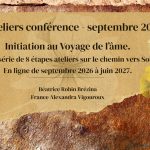 Lire la suite à propos de l’article Ateliers Conférence « Initiation au Voyage de l&rsquo;âme »…8 étapes de septembre 2026 à juin 2027